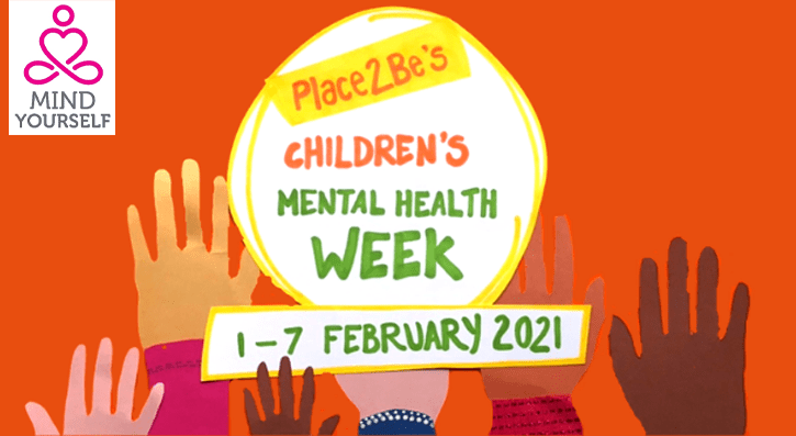 Children’s Mental Health Week is the 1st to the 7th of February 2021